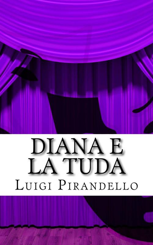 Cover of the book Diana e la Tuda by Luigi Pirandello, Mauro Liistro Editore