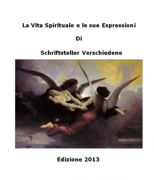 Cover of the book La Vita Spirituale e le sue Espressioni by Schriftsteller Verschiedene, Self-Publish
