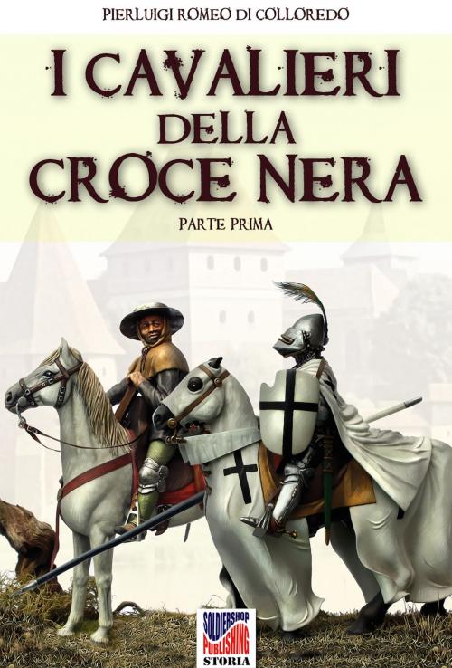 Cover of the book I cavalieri della Croce Nera (parte prima) by Pierluigi Romeo di Colloredo, Soldiershop