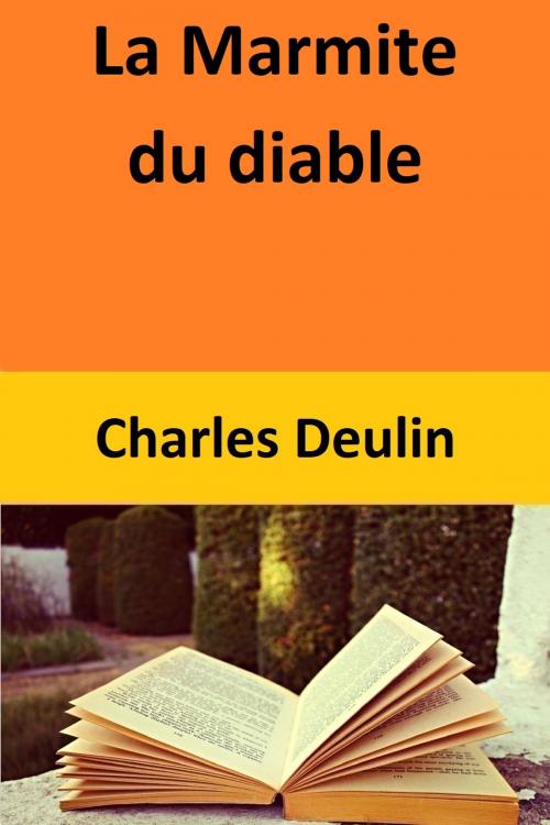 Cover of the book La Marmite du diable by Charles Deulin, Charles Deulin