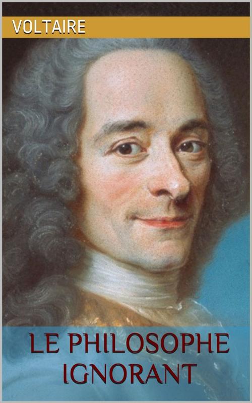 Cover of the book Le Philosophe ignorant by Voltaire, PRB