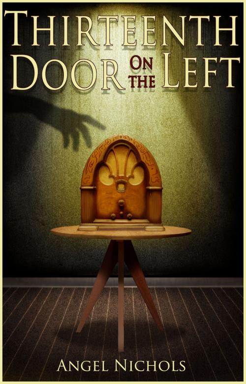 Cover of the book Thirteenth Door on the Left by Angel Nichols, Annie Acorn Publishing LLC