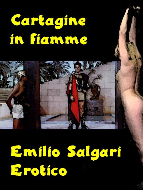 Cover of the book Cartagine in Fiamme by Emilio Salgari, Self-Publish