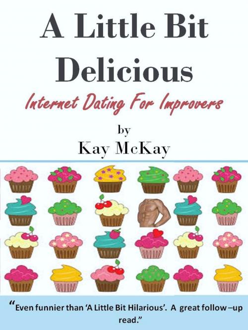 Cover of the book A Little Bit Delicious by Kay McKay, Parlator Press