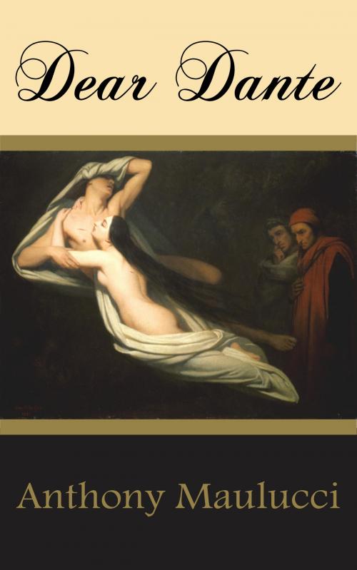 Cover of the book Dear Dante by Anthony Maulucci, Lorenzo Press
