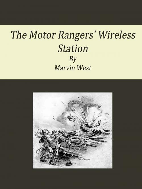 Cover of the book The Motor Rangers' Wireless Station by Marvin West, cbook2463