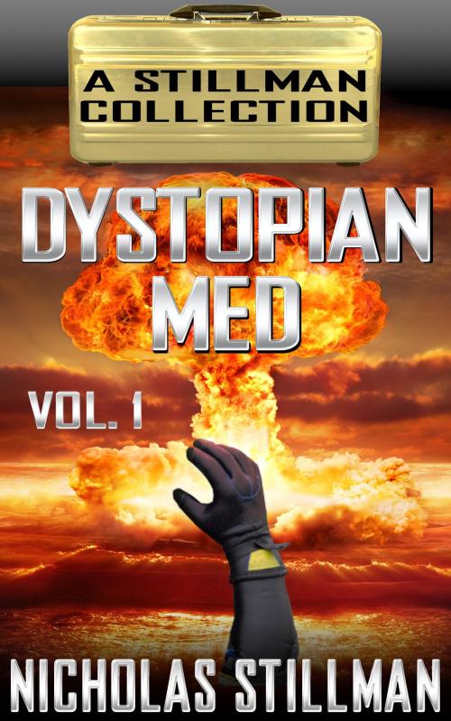 Cover of the book Dystopian Med Volume 1 by Nicholas Stillman, Stillman Sci-Fi