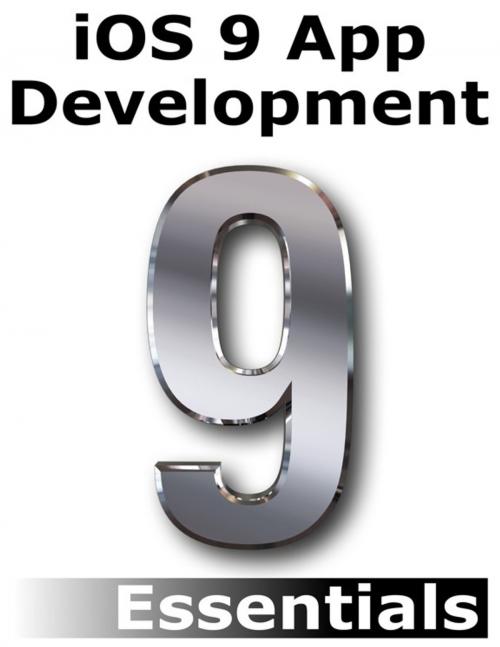 Cover of the book iOS 9 App Development Essentials by Neil Smyth, Payload Media
