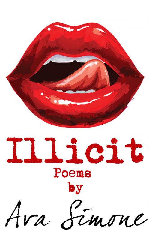 Cover of the book Illicit by Ava Simone, Ava Simone