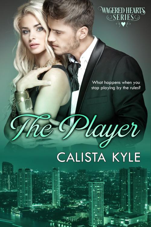Cover of the book The Player: A Billionaire Romance by Calista Kyle, Calista Kyle