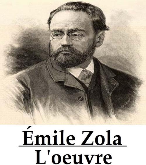 Cover of the book L'oeuvre by Émile Zola, Consumer Oriented Ebooks Publisher