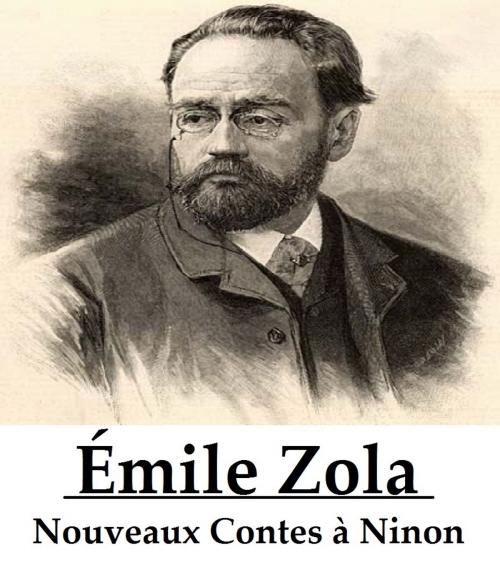 Cover of the book Nouveaux Contes à Ninon by Émile Zola, Consumer Oriented Ebooks Publisher