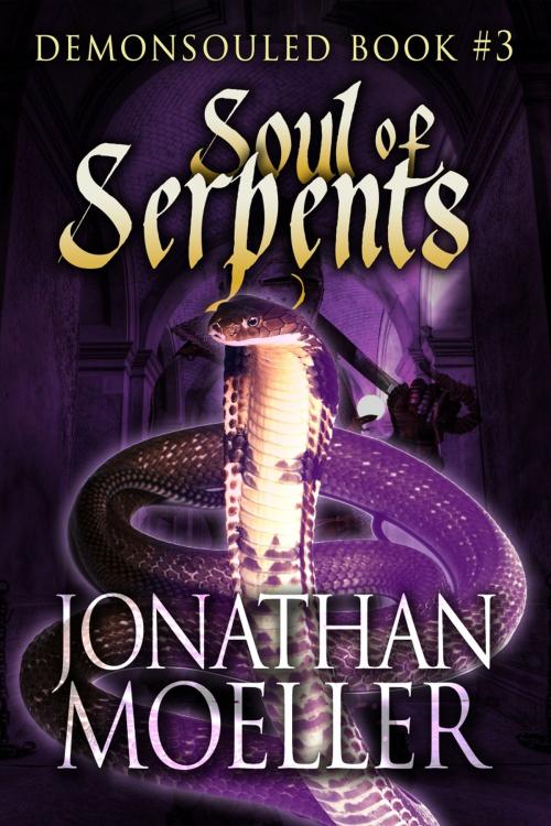 Cover of the book Soul of Serpents by Jonathan Moeller, Azure Flame Media, LLC