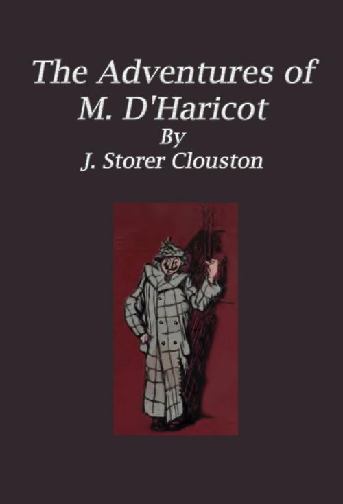 Cover of the book The Adventures of M. D'Haricot by J. Storer Clouston, cbook2463