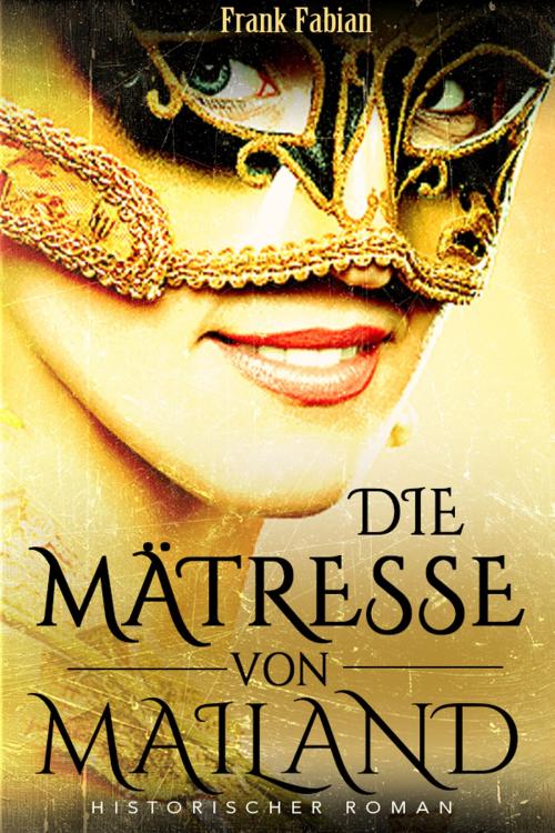 Cover of the book Die Mätresse von Mailand by Frank Fabian, frankfabian.org