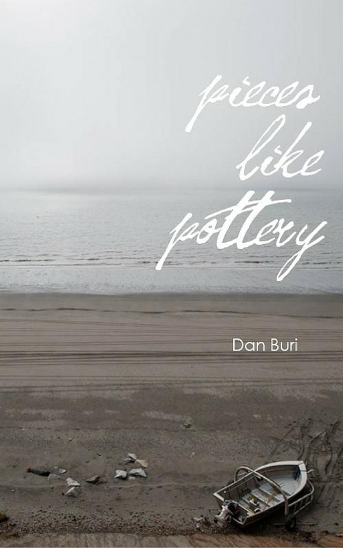 Cover of the book Pieces Like Pottery by Dan Buri, DJB Publishing