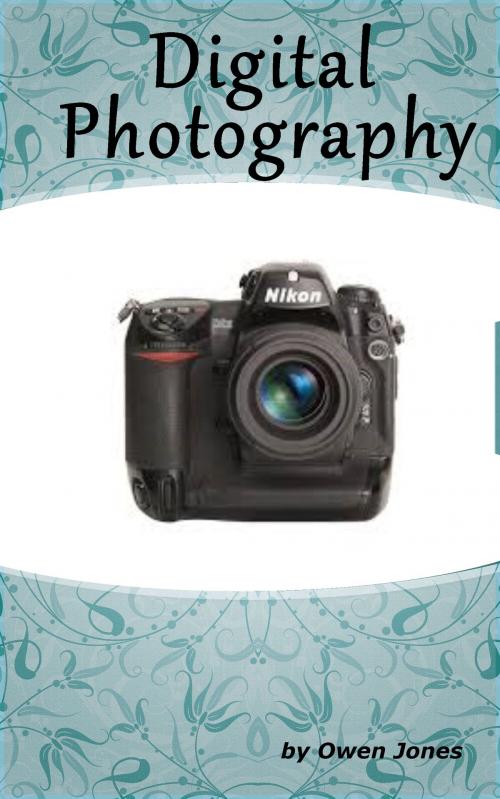 Cover of the book Digital Photography by Owen Jones, Megan Publishing Services