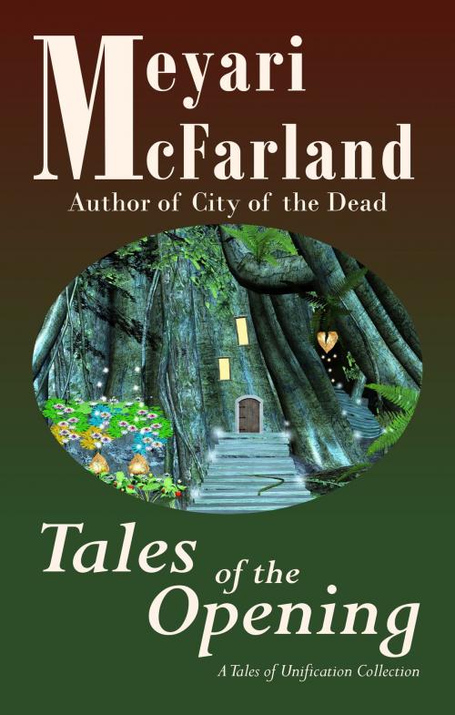 Cover of the book Tales of the Opening by Meyari McFarland, Mary Raichle