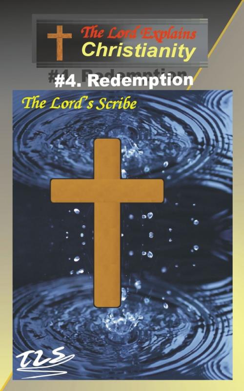 Cover of the book 4.Redemption by The Lord's Scribe, The Lord's Scribe