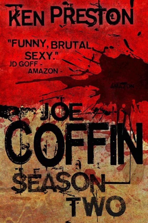 Cover of the book Joe Coffin Season Two by Ken Preston, Ken Preston