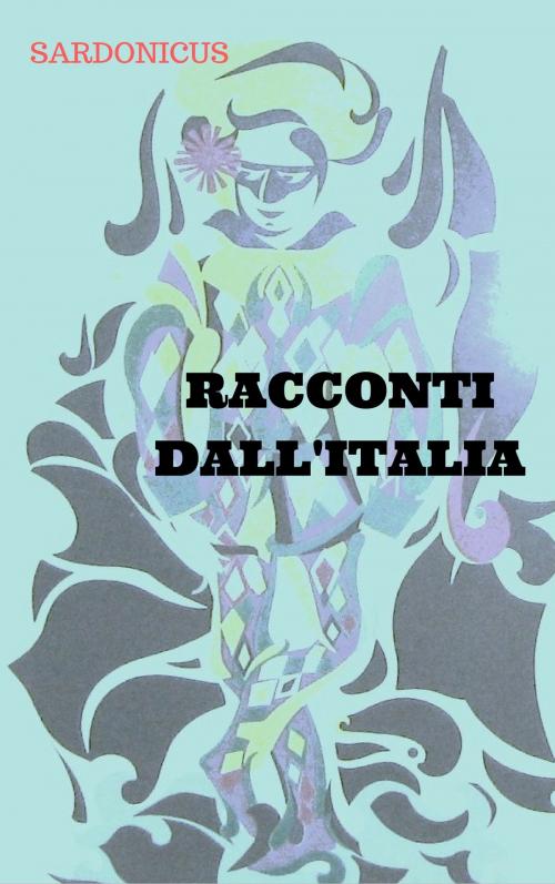 Cover of the book RACCONTI DALL'ITALIA by SARDONICUS, KOBO