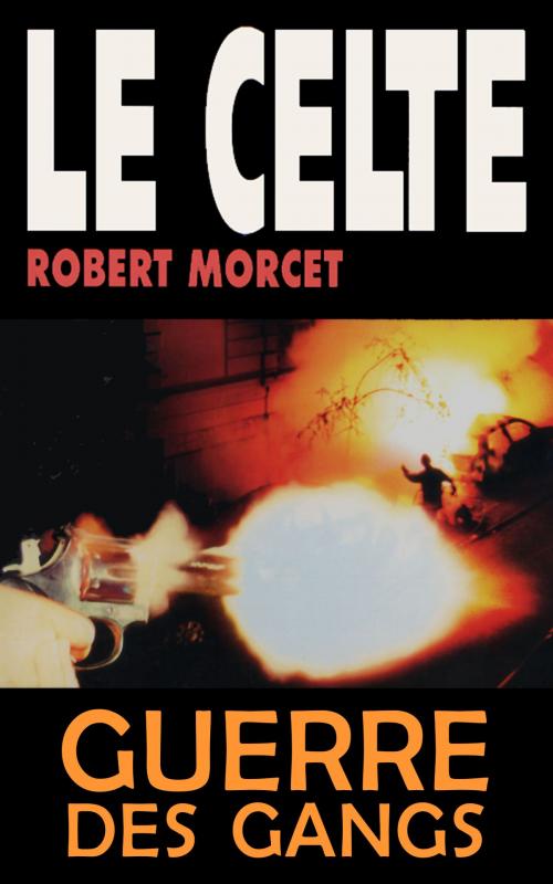 Cover of the book Guerre des gangs by Robert Morcet, GLM LLC