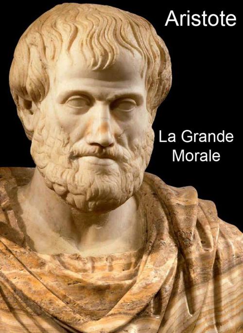 Cover of the book La Grande Morale by Aristote, Jules Barthélemy-Saint-Hilaire, NT
