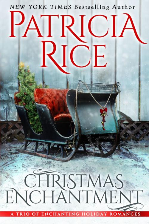 Cover of the book Christmas Enchantment by Patricia Rice, Patricia Rice Enterprises