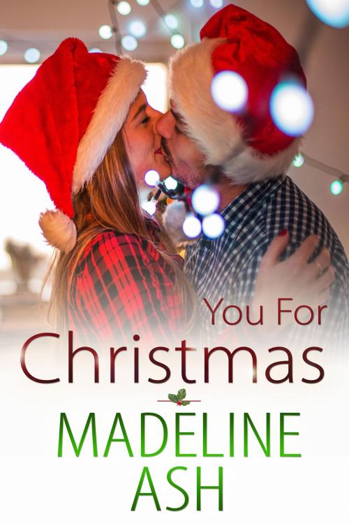 Cover of the book You for Christmas by Madeline Ash, Tule Publishing Group, LLC