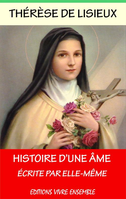 Cover of the book Histoire d’une Âme by Thérèse De Lisieux, Editions Vivre Ensemble