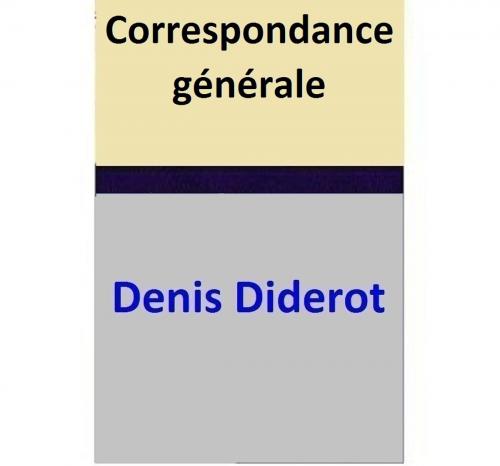 Cover of the book Correspondance générale by Denis Diderot, Denis Diderot