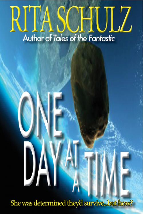 Cover of the book One Day At A Time by Rita Schulz, 53rd Street Publishing
