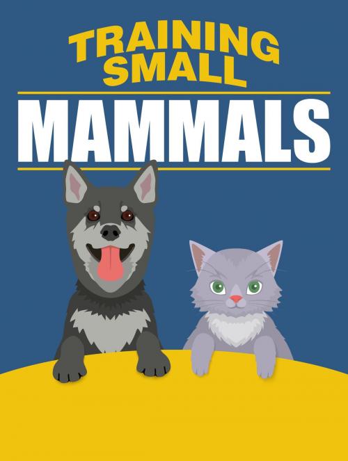 Cover of the book Training small Mammals by Anonymous, Ebooks Wonderland