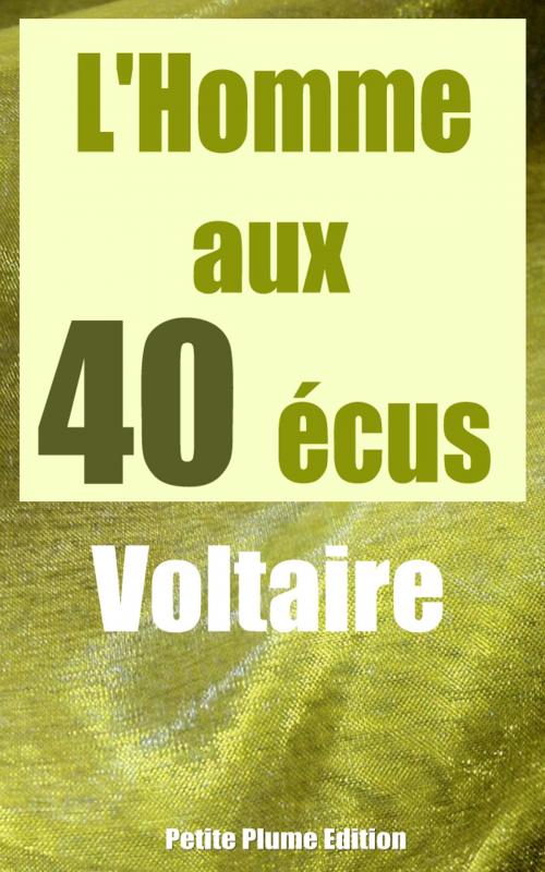 Cover of the book L’Homme aux quarante écus by Voltaire, Petite Plume Edition