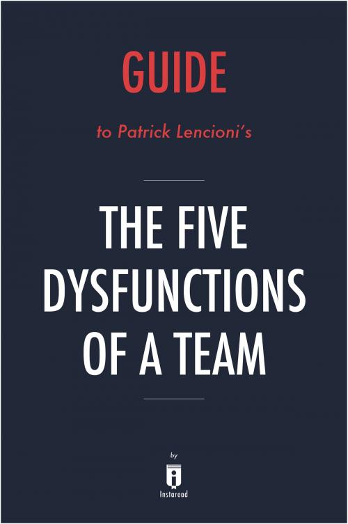 Cover of the book Guide to Patrick Lencioni’s The Five Dysfunctions of a Team by Instaread by Instaread, Instaread