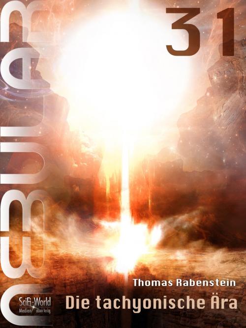 Cover of the book NEBULAR 31 - Die tachyonische Ära by Thomas Rabenstein, SciFi-World Medien eBook Verlag
