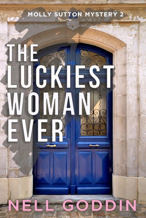 Cover of the book The Luckiest Woman Ever by Nell Goddin, Beignet Books