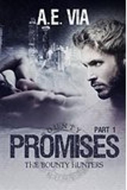 Cover of the book Promises, Part I by A.E. Via, Via Star Wings Books