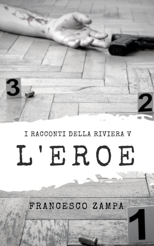 Cover of the book L'Eroe by Francesco Zampa, Francesco Zampa Editore