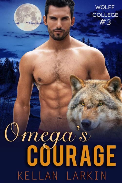 Cover of the book Omega’s Courage by Kellan Larkin, Kellan Larkin