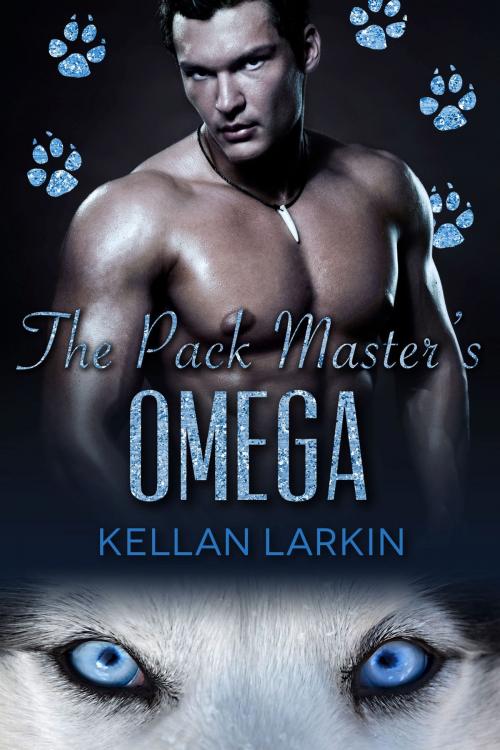 Cover of the book The Pack Master’s Omega by Kellan Larkin, Kellan Larkin
