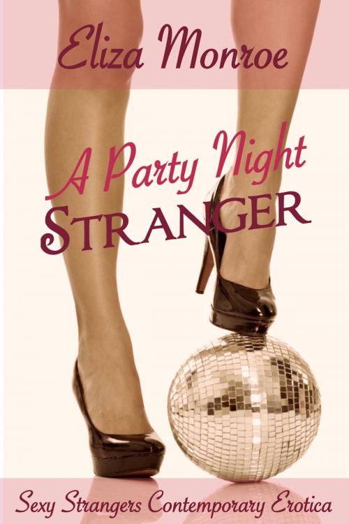 Cover of the book A Party Night Stranger by Eliza Monroe, Eliza Monroe