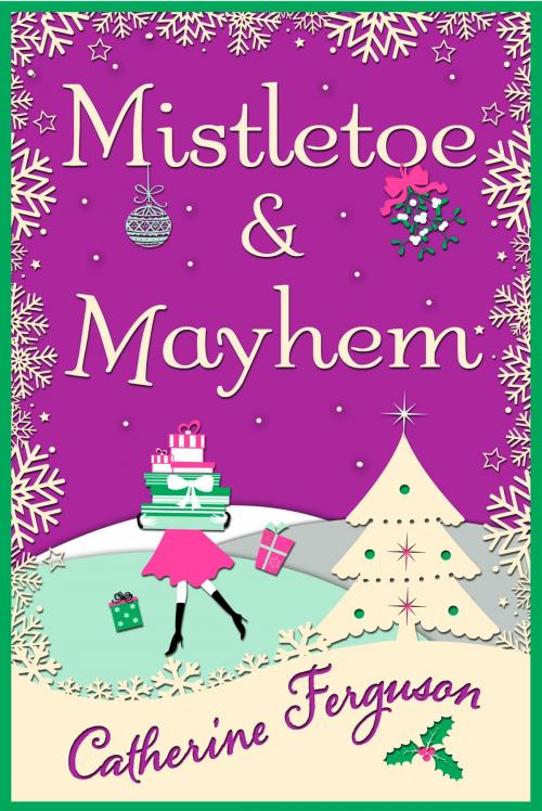 Cover of the book Mistletoe and Mayhem by Catherine Ferguson, HarperCollins Publishers