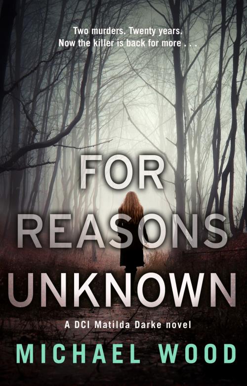 Cover of the book For Reasons Unknown (DCI Matilda Darke, Book 1) by Michael Wood, HarperCollins Publishers