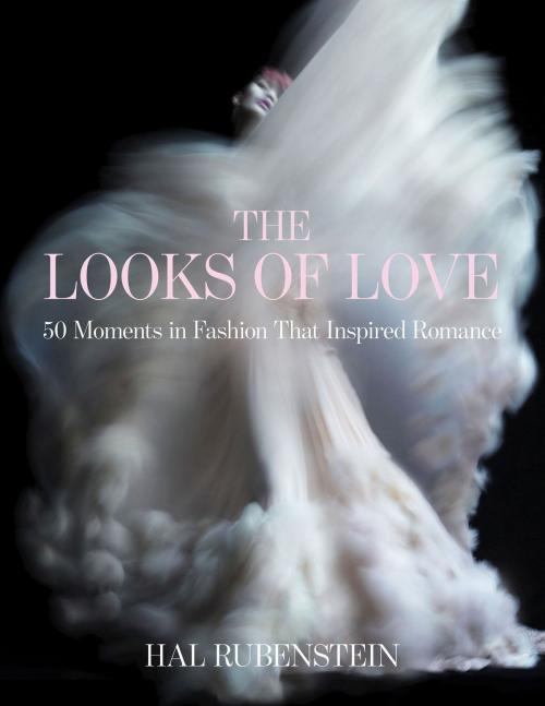 Cover of the book The Looks of Love by Hal Rubenstein, Harper Design