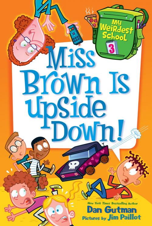 Cover of the book My Weirdest School #3: Miss Brown Is Upside Down! by Dan Gutman, HarperCollins