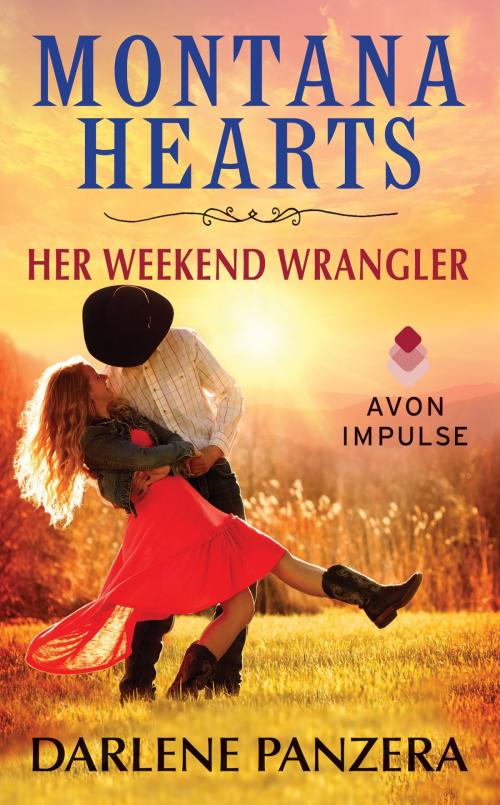 Cover of the book Montana Hearts: Her Weekend Wrangler by Darlene Panzera, Avon Impulse
