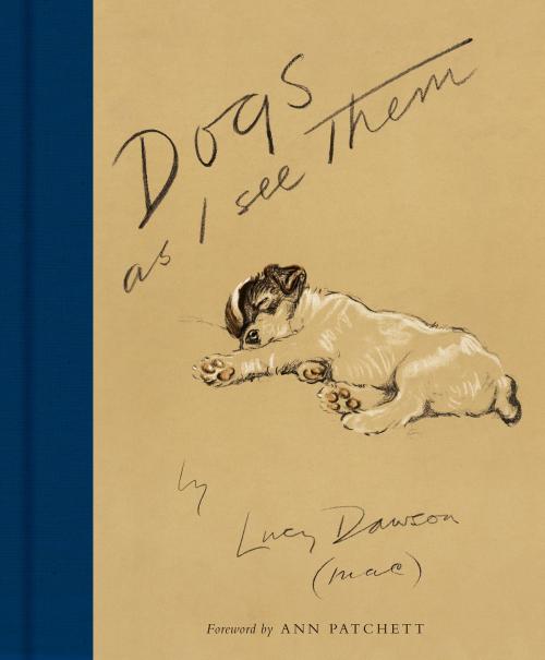Cover of the book Dogs As I See Them by Lucy Dawson, Harper Design