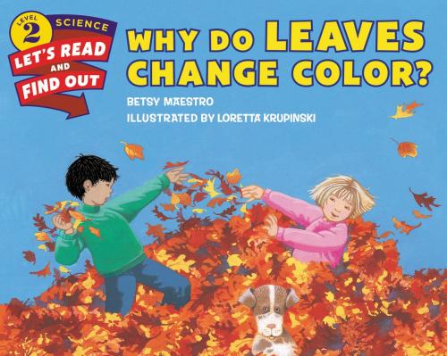 Cover of the book Why Do Leaves Change Color? by Betsy Maestro, HarperCollins