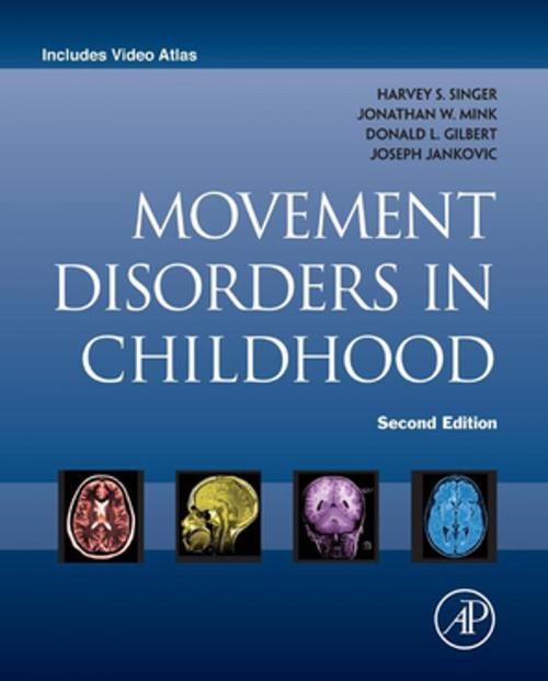 Cover of the book Movement Disorders in Childhood by Harvey S. Singer, Jonathan Mink, Donald L. Gilbert, Joseph Jankovic, Elsevier Science